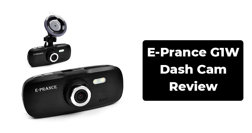 E Prance G1w Dash Cam Review Dash Cam